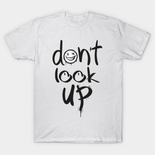 Don't Look Up T-Shirt